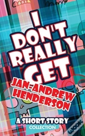 I Don'T Really Get Jan-Andrew Henderson