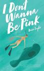 I Don'T Wanna Be Pink - Preview