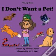 I Don'T Want A Pet!