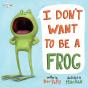 I Don'T Want To Be A Frog - Preview