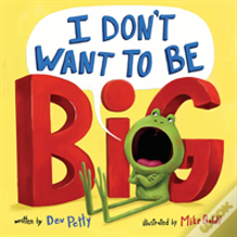 I Don'T Want To Be Big
