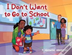 I Don'T Want To Go To School