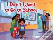 I Don'T Want To Go To School