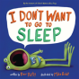 I Don'T Want To Go To Sleep - Preview