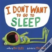 I Don'T Want To Go To Sleep