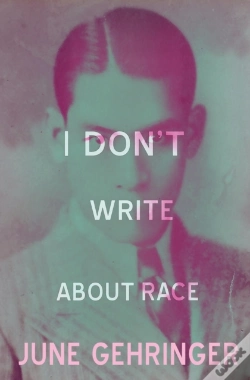 Capa do artigo I Don'T Write About Race