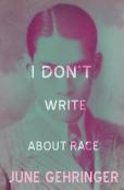 I Don'T Write About Race