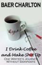 I Drink Coffee And Make Shit Up - Preview