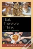 I Eat, Therefore I Think