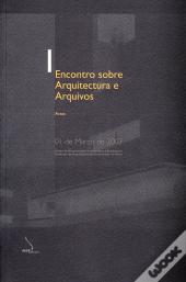I Encontro Sobre Arquitectura e Arquivos - Actas
