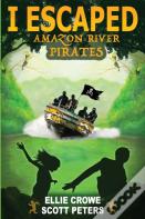 I Escaped Amazon River Pirates