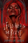 I Feed Her To The Beast And The Beast Is Me