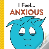I Feel... Anxious