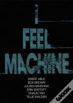 I Feel Machine