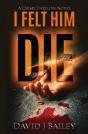 I Felt Him Die - Preview