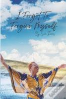 I Forgot To Forgive Myself