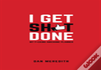 I Get Sh*T Done