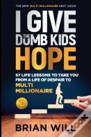 I Give The Dumb Kids Hope
