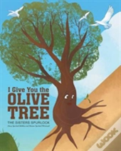 I Give You The Olive Tree