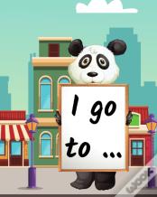 I Go To ...