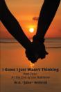 I Guess I Just Wasn'T Thinking - Preview