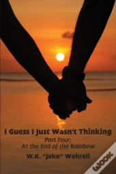 I Guess I Just Wasn'T Thinking