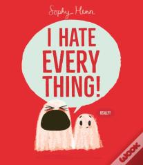 I Hate Everything
