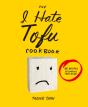 I Hate Tofu Cookbook - Preview