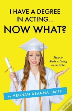 Capa do artigo I Have A Degree In Acting ... Now What?