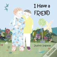 I Have A Friend