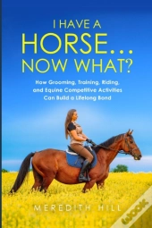 I Have A Horse... Now What