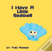 I Have A Little Seashell