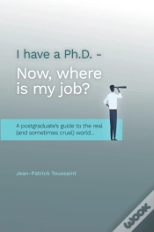 Capa do artigo I Have A Ph.D. Now Where Is My Job?
