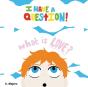 I Have A Question! What Is Love? - Preview