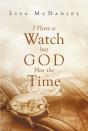 I Have A Watch But God Has The Time - Preview