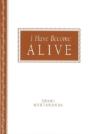 I Have Become Alive - Preview