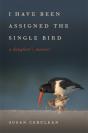 I Have Been Assigned The Single Bird - Preview