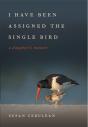 I Have Been Assigned The Single Bird - Preview