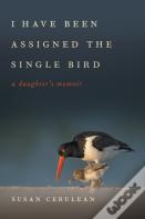 I Have Been Assigned The Single Bird