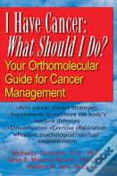 I Have Cancer, What Should I Do