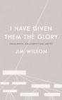 I Have Given Them The Glory - Preview