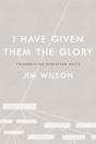 I Have Given Them The Glory: Thoughts On Christian Unity - Preview