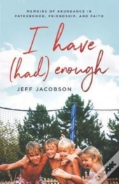 I Have (Had) Enough