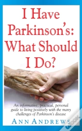 I Have Parkinson'S: What Should I Do?