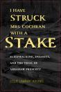I Have Struck Mrs. Cochran With A Stake - Preview