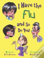 I Have The Flu And So Do You