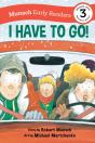 I Have To Go! Early Reader - Preview