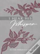 I Hear His Whisper