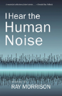 I Hear The Human Noise - Preview
