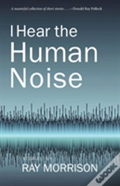 I Hear The Human Noise